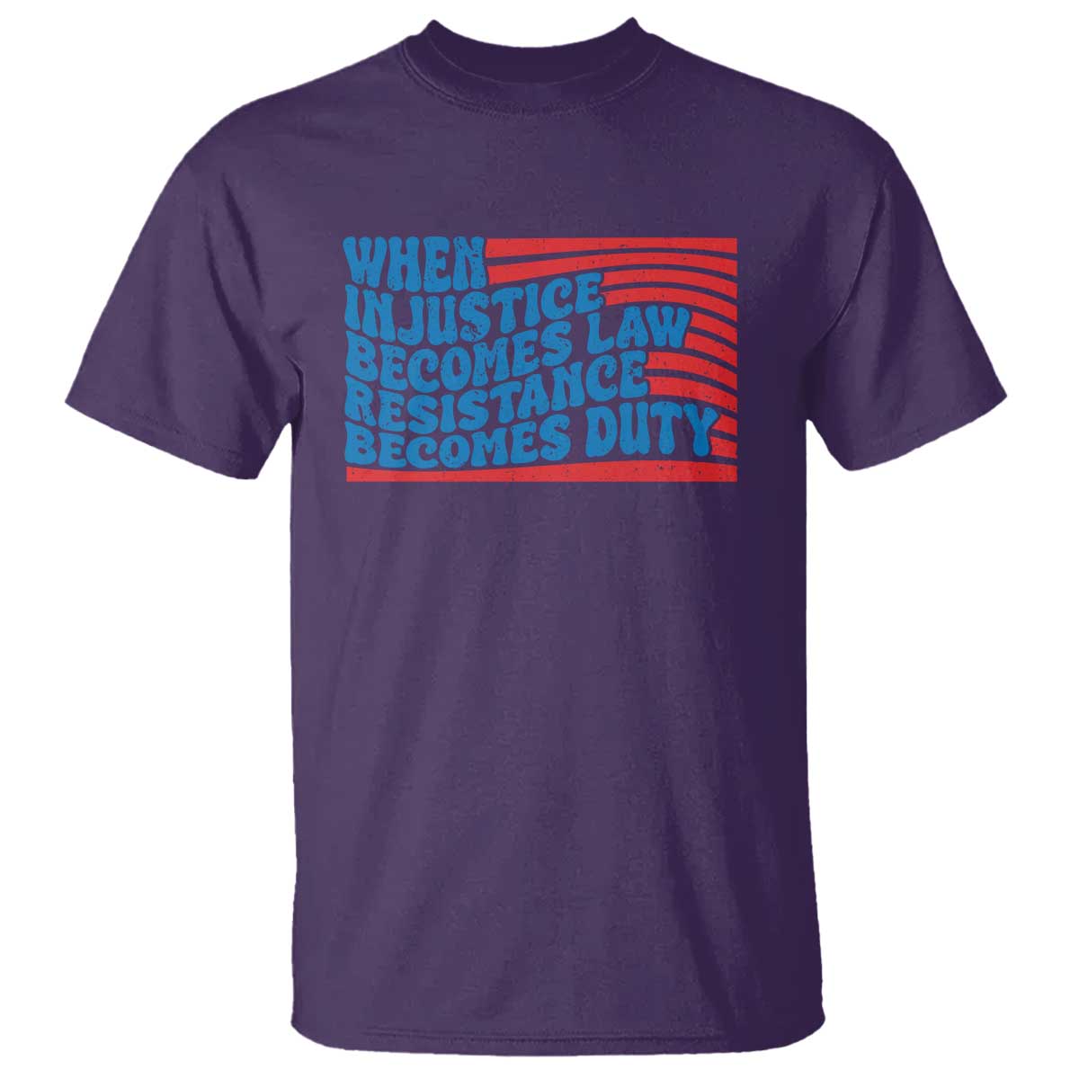 When Injustice Becomes Law Resistance Becomes Duty T Shirt Thomas Jefferson Quotes