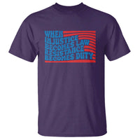 When Injustice Becomes Law Resistance Becomes Duty T Shirt Thomas Jefferson Quotes