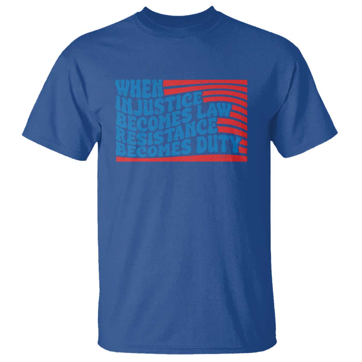 When Injustice Becomes Law Resistance Becomes Duty T Shirt Thomas Jefferson Quotes