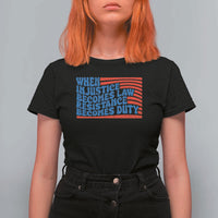 When Injustice Becomes Law Resistance Becomes Duty T Shirt For Women Thomas Jefferson Quotes