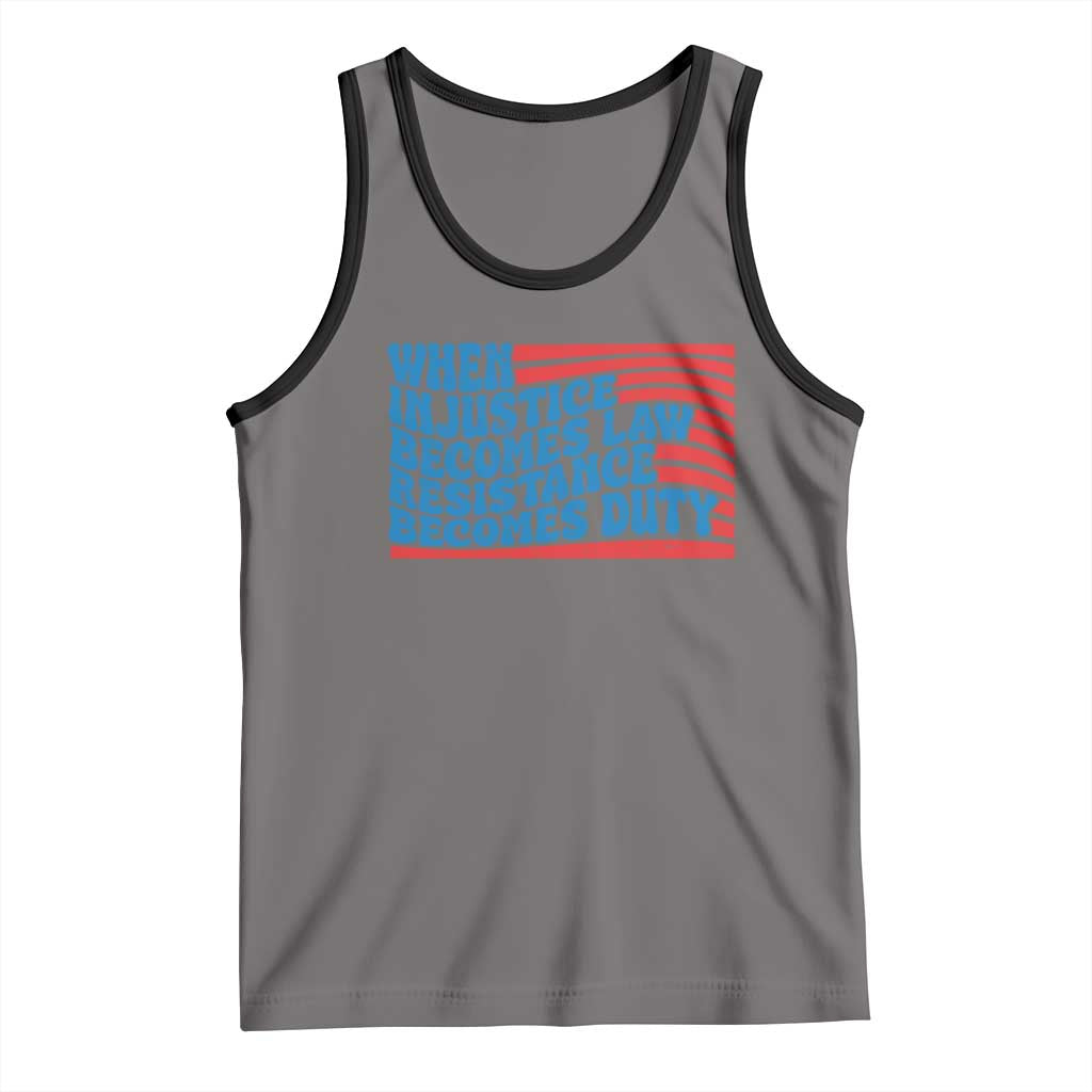 When Injustice Becomes Law Resistance Becomes Duty Tank Top Thomas Jefferson Quotes
