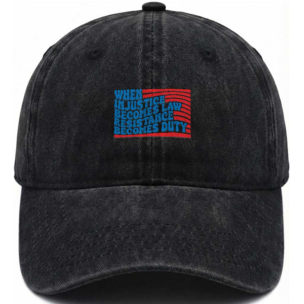 When Injustice Becomes Law Resistance Becomes Duty Washed Cotton Baseball Cap Thomas Jefferson Quotes