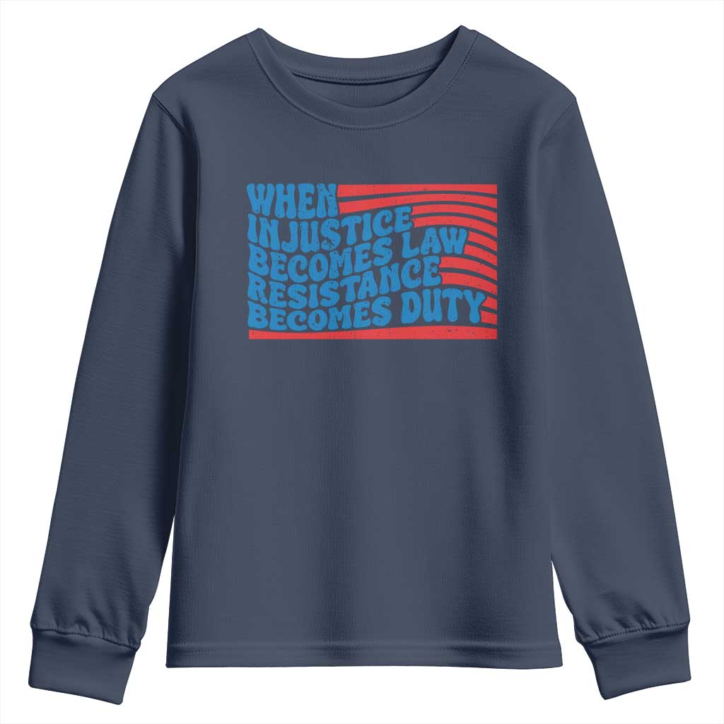 When Injustice Becomes Law Resistance Becomes Duty Youth Sweatshirt Thomas Jefferson Quotes