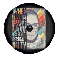 When Injustice Becomes Law Resistance Becomes Duty Spare Tire Cover RBG Quote