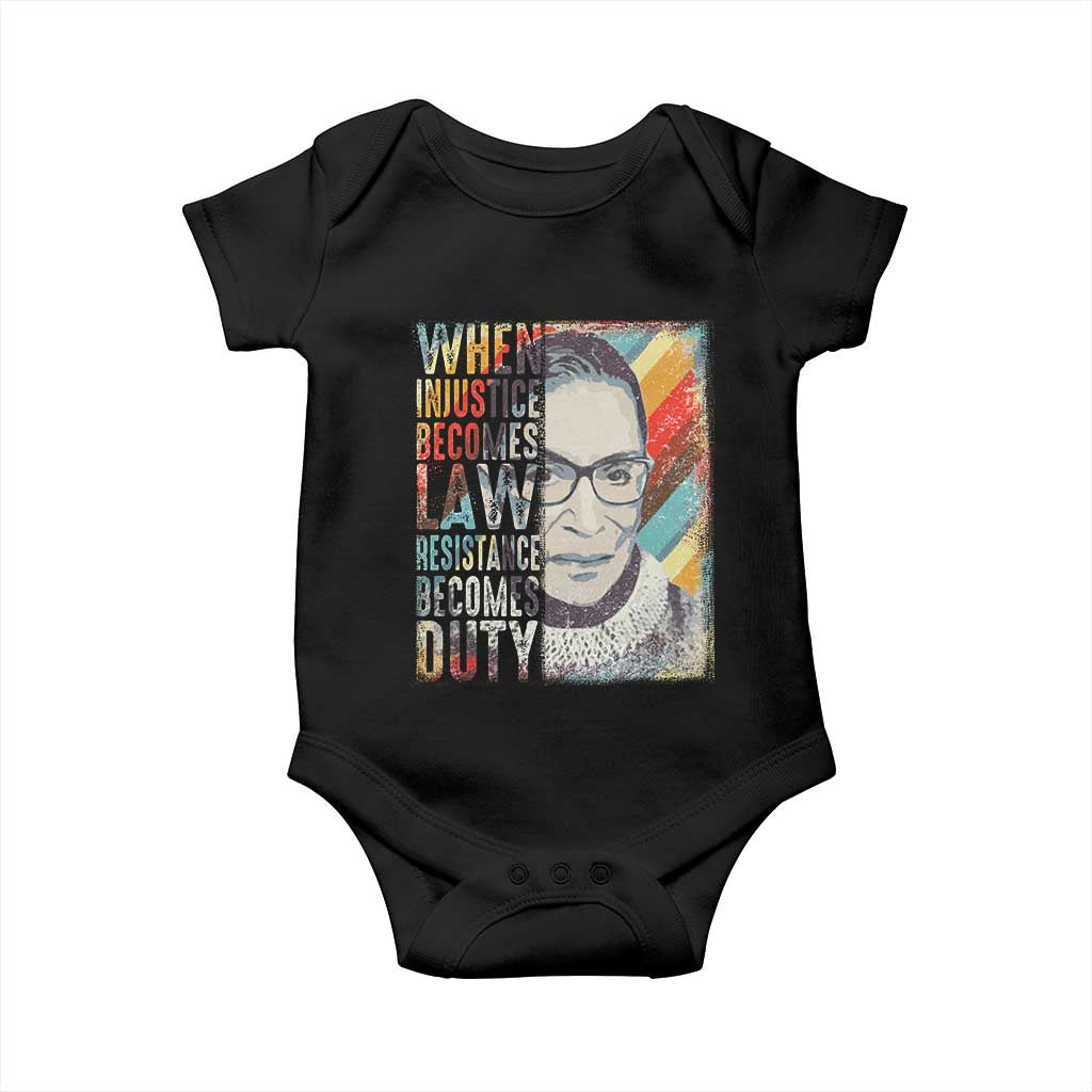 When Injustice Becomes Law Resistance Becomes Duty Baby Onesie RBG Quote