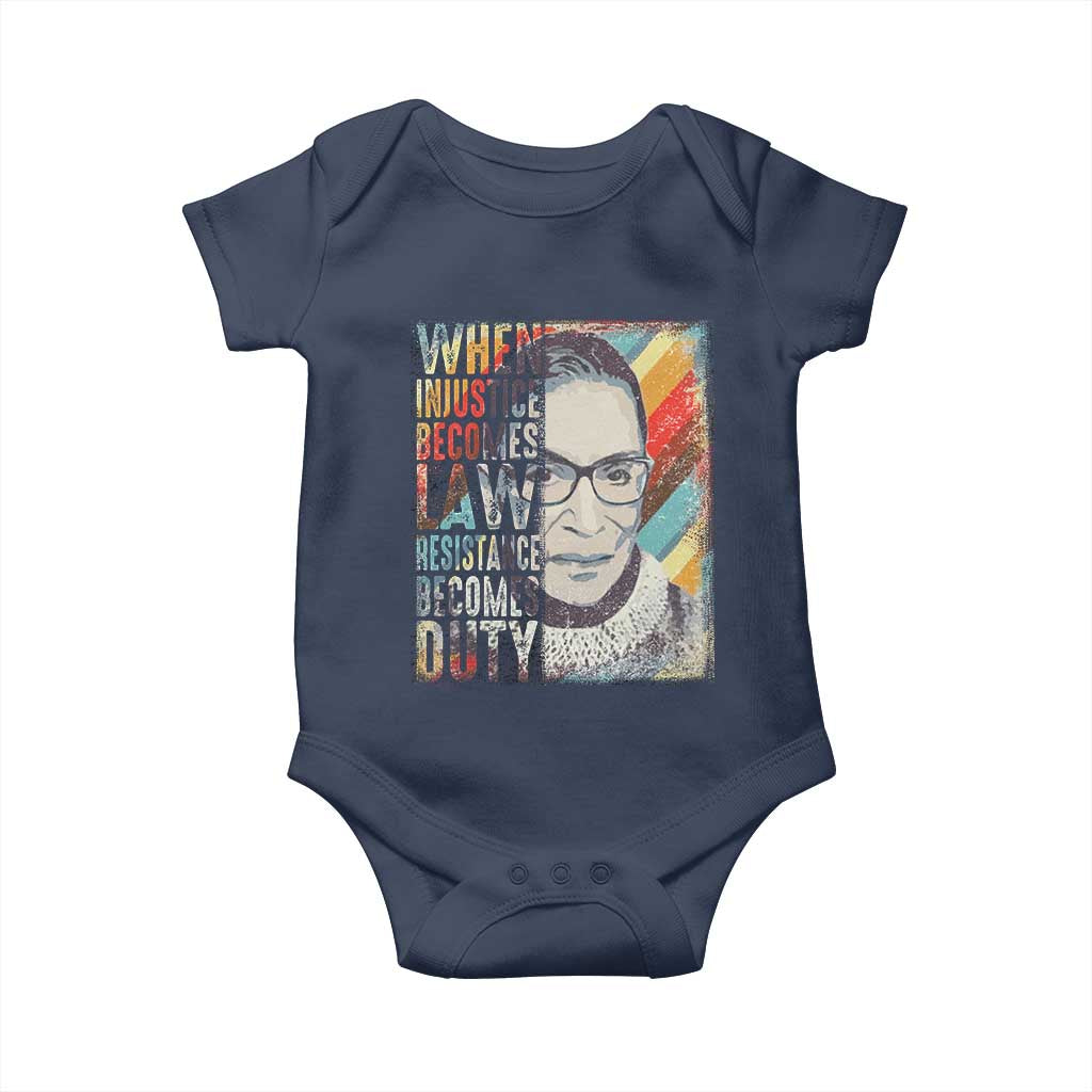 When Injustice Becomes Law Resistance Becomes Duty Baby Onesie RBG Quote