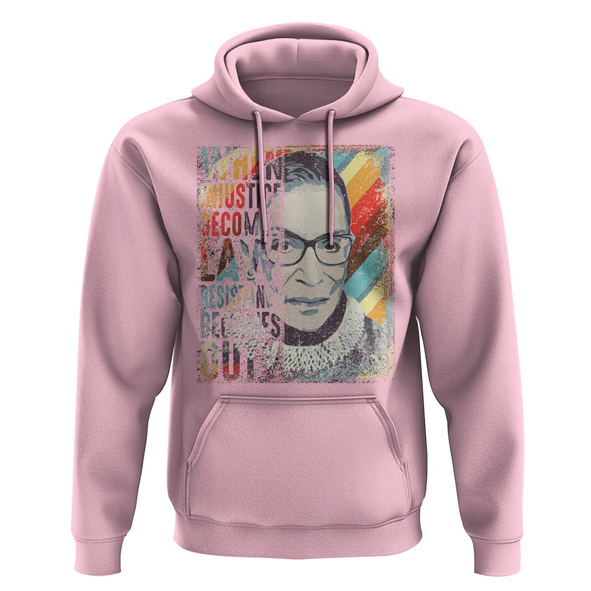 When Injustice Becomes Law Resistance Becomes Duty Hoodie RBG Quote