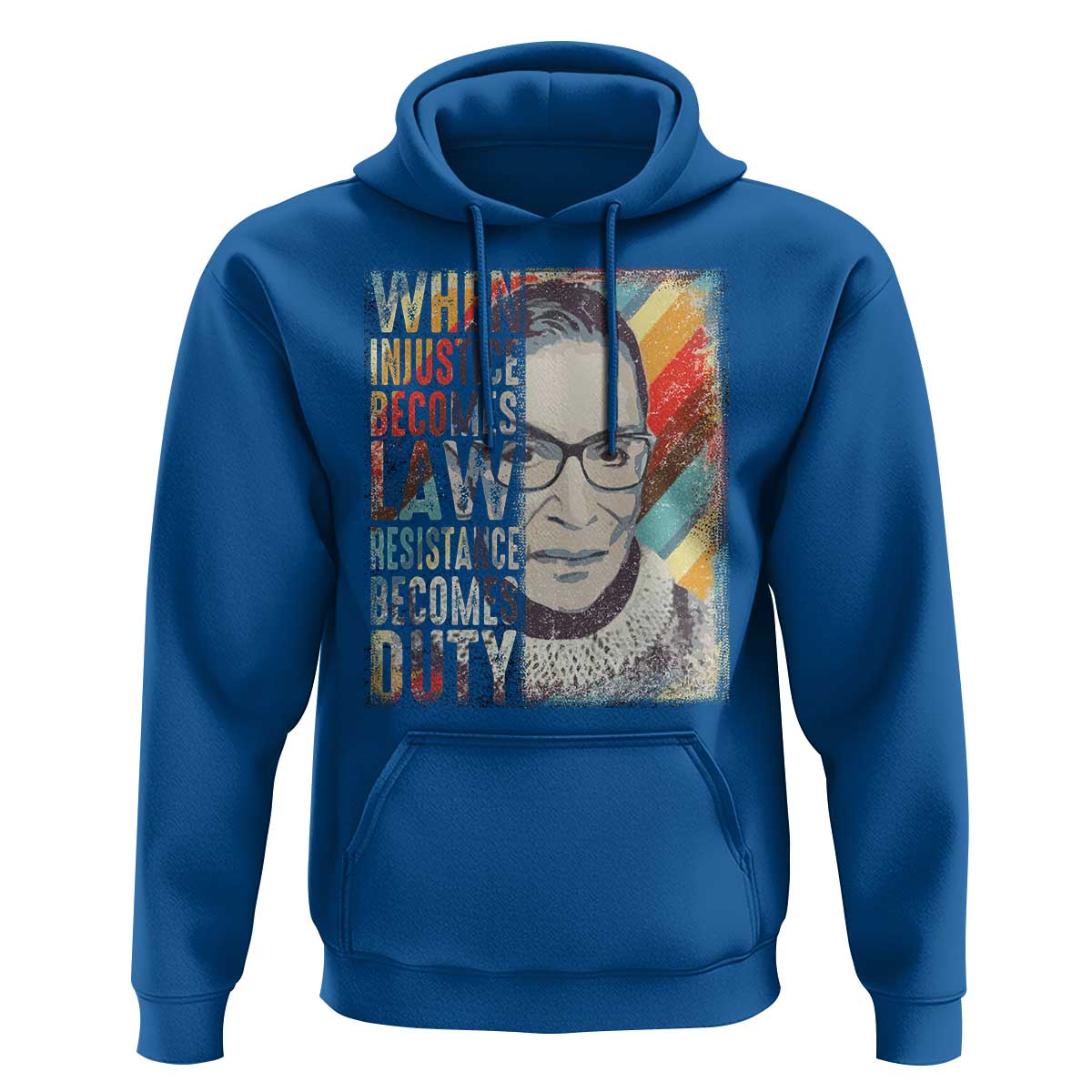 When Injustice Becomes Law Resistance Becomes Duty Hoodie RBG Quote