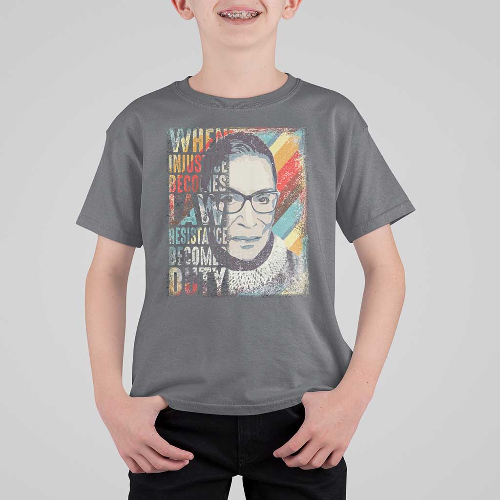 When Injustice Becomes Law Resistance Becomes Duty T Shirt For Kid RBG Quote