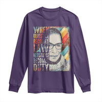 When Injustice Becomes Law Resistance Becomes Duty Long Sleeve Shirt RBG Quote