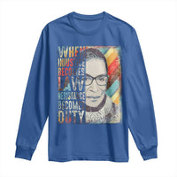 When Injustice Becomes Law Resistance Becomes Duty Long Sleeve Shirt RBG Quote