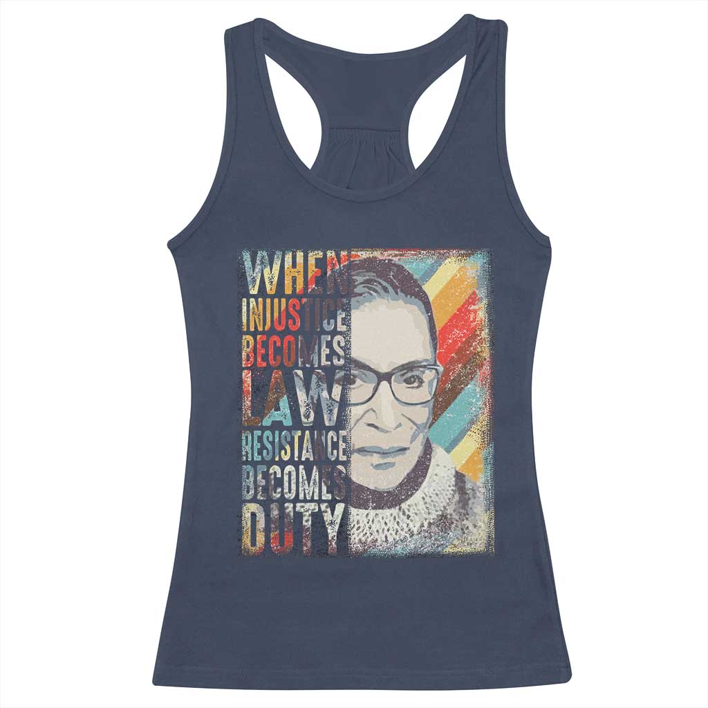When Injustice Becomes Law Resistance Becomes Duty Racerback Tank Top RBG Quote