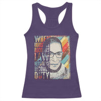 When Injustice Becomes Law Resistance Becomes Duty Racerback Tank Top RBG Quote