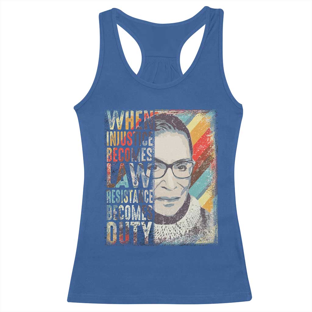 When Injustice Becomes Law Resistance Becomes Duty Racerback Tank Top RBG Quote