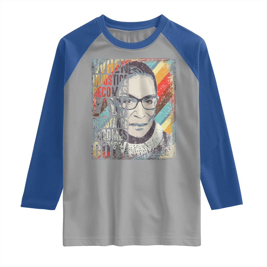 When Injustice Becomes Law Resistance Becomes Duty Raglan Shirt RBG Quote