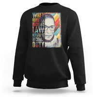 When Injustice Becomes Law Resistance Becomes Duty Sweatshirt RBG Quote