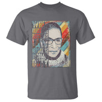 When Injustice Becomes Law Resistance Becomes Duty T Shirt RBG Quote