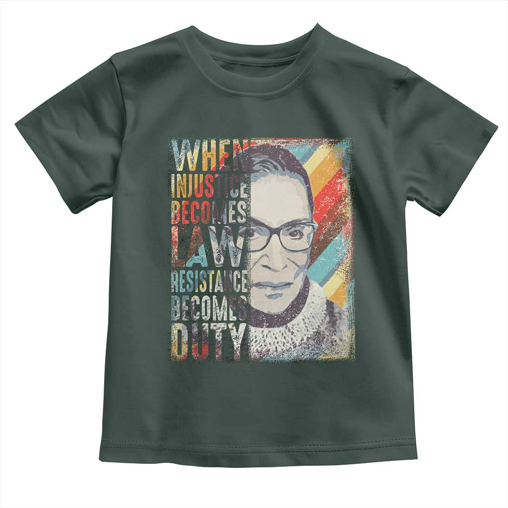 When Injustice Becomes Law Resistance Becomes Duty Toddler T Shirt RBG Quote