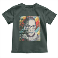 When Injustice Becomes Law Resistance Becomes Duty Toddler T Shirt RBG Quote