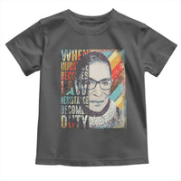 When Injustice Becomes Law Resistance Becomes Duty Toddler T Shirt RBG Quote