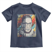 When Injustice Becomes Law Resistance Becomes Duty Toddler T Shirt RBG Quote