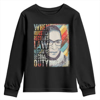 When Injustice Becomes Law Resistance Becomes Duty Youth Sweatshirt RBG Quote