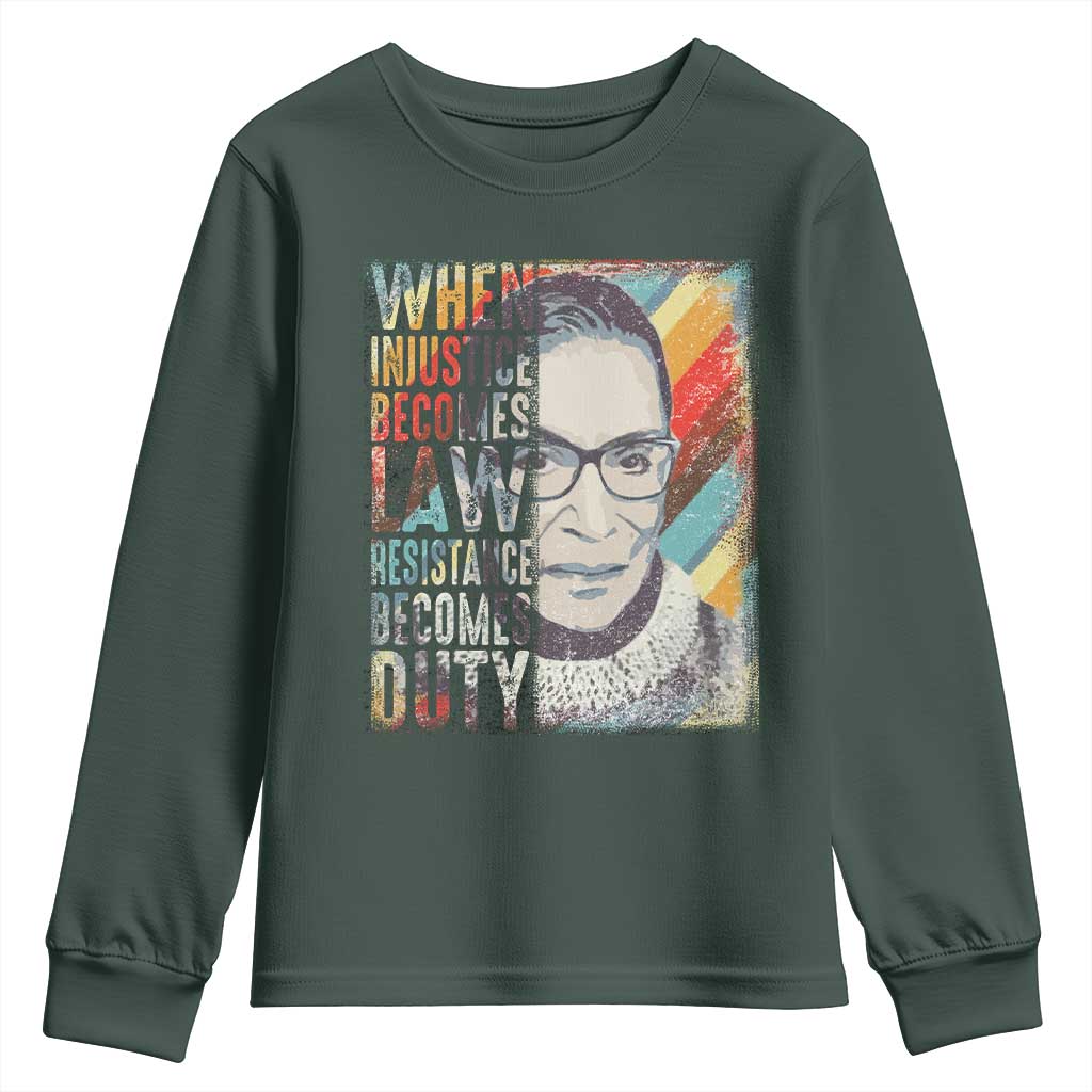 When Injustice Becomes Law Resistance Becomes Duty Youth Sweatshirt RBG Quote