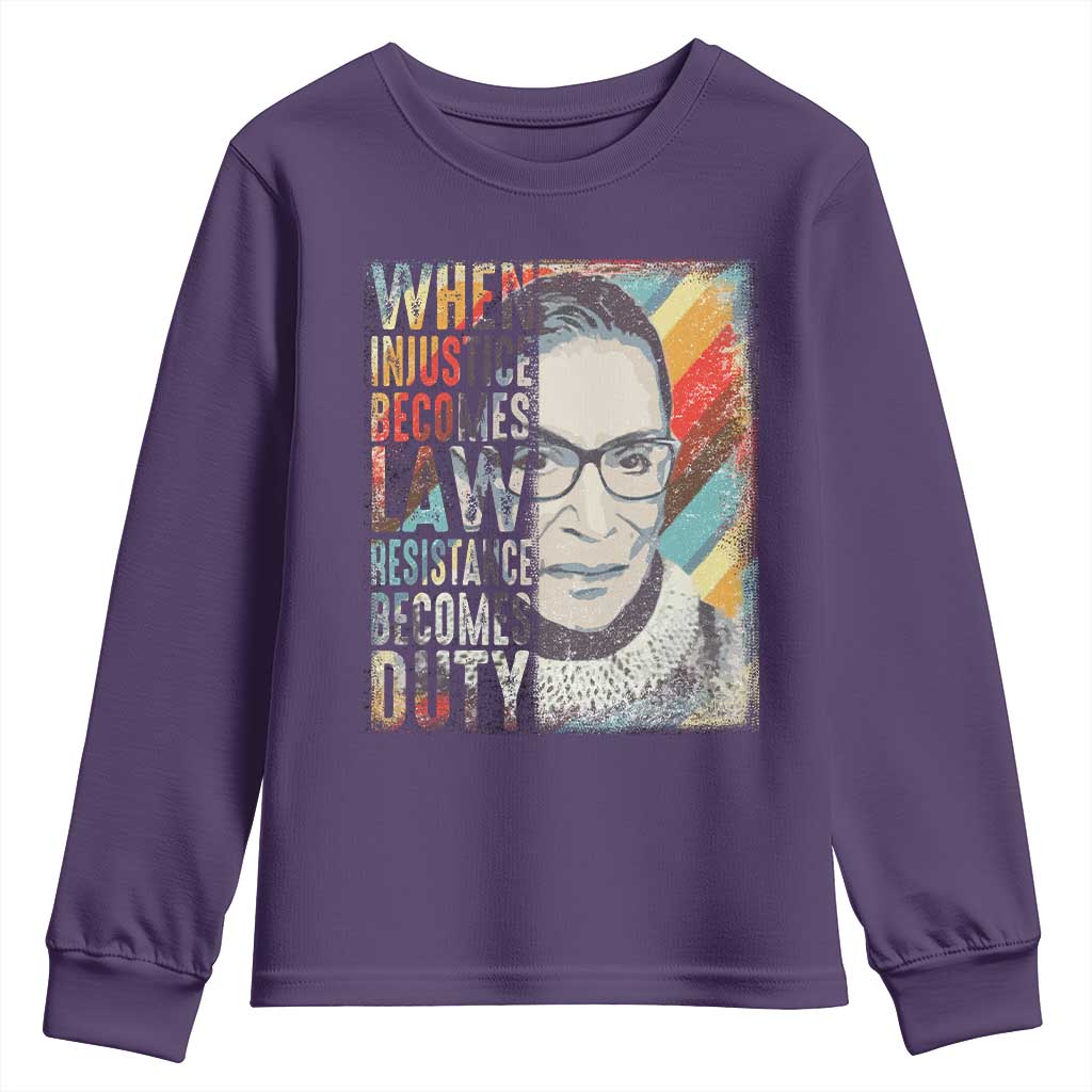 When Injustice Becomes Law Resistance Becomes Duty Youth Sweatshirt RBG Quote
