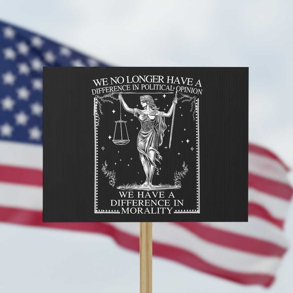 We No Longer Have A Difference In Political Opinion Protest Sign Justice Political - Wonder Print Shop