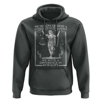 We No Longer Have A Difference In Political Opinion Hoodie Justice Political