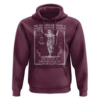 We No Longer Have A Difference In Political Opinion Hoodie Justice Political