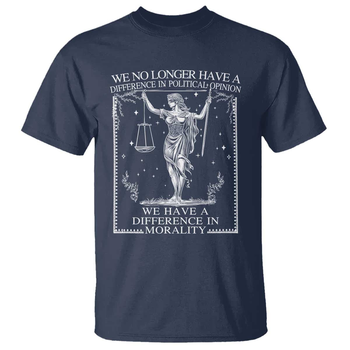 We No Longer Have A Difference In Political Opinion T Shirt Justice Political