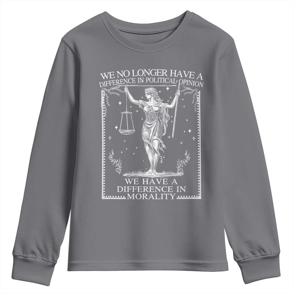 We No Longer Have A Difference In Political Opinion Youth Sweatshirt Justice Political