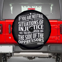 If You Are Neutral In Situations Of Injustice You Have Chosen The Side Of The Oppressors Spare Tire Cover Demond Tutu Quotes