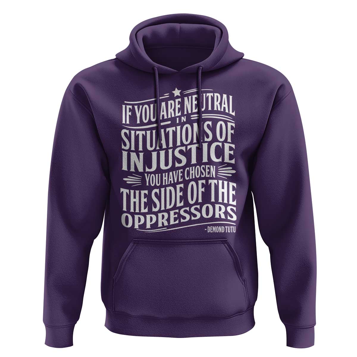 If You Are Neutral In Situations Of Injustice You Have Chosen The Side Of The Oppressors Hoodie Demond Tutu Quotes
