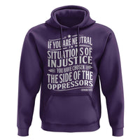 If You Are Neutral In Situations Of Injustice You Have Chosen The Side Of The Oppressors Hoodie Demond Tutu Quotes