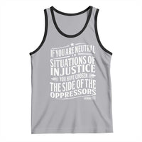 If You Are Neutral In Situations Of Injustice You Have Chosen The Side Of The Oppressors Tank Top Demond Tutu Quotes