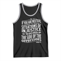 If You Are Neutral In Situations Of Injustice You Have Chosen The Side Of The Oppressors Tank Top Demond Tutu Quotes