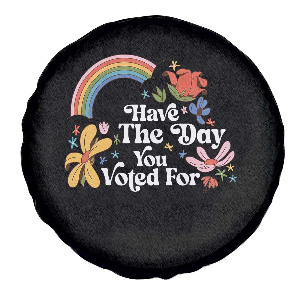 Have The Day You Voted For Spare Tire Cover Retro Rainbow