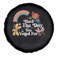 Have The Day You Voted For Spare Tire Cover Retro Rainbow