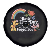 Have The Day You Voted For Spare Tire Cover Retro Rainbow