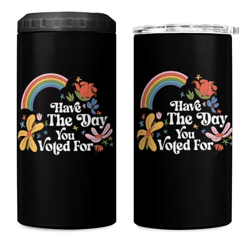 Have The Day You Voted For 4 in 1 Can Cooler Tumbler Retro Rainbow