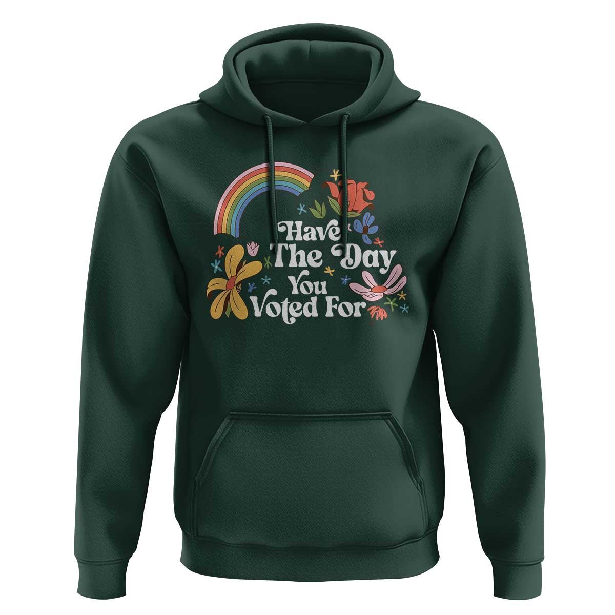 Have The Day You Voted For Hoodie Retro Rainbow