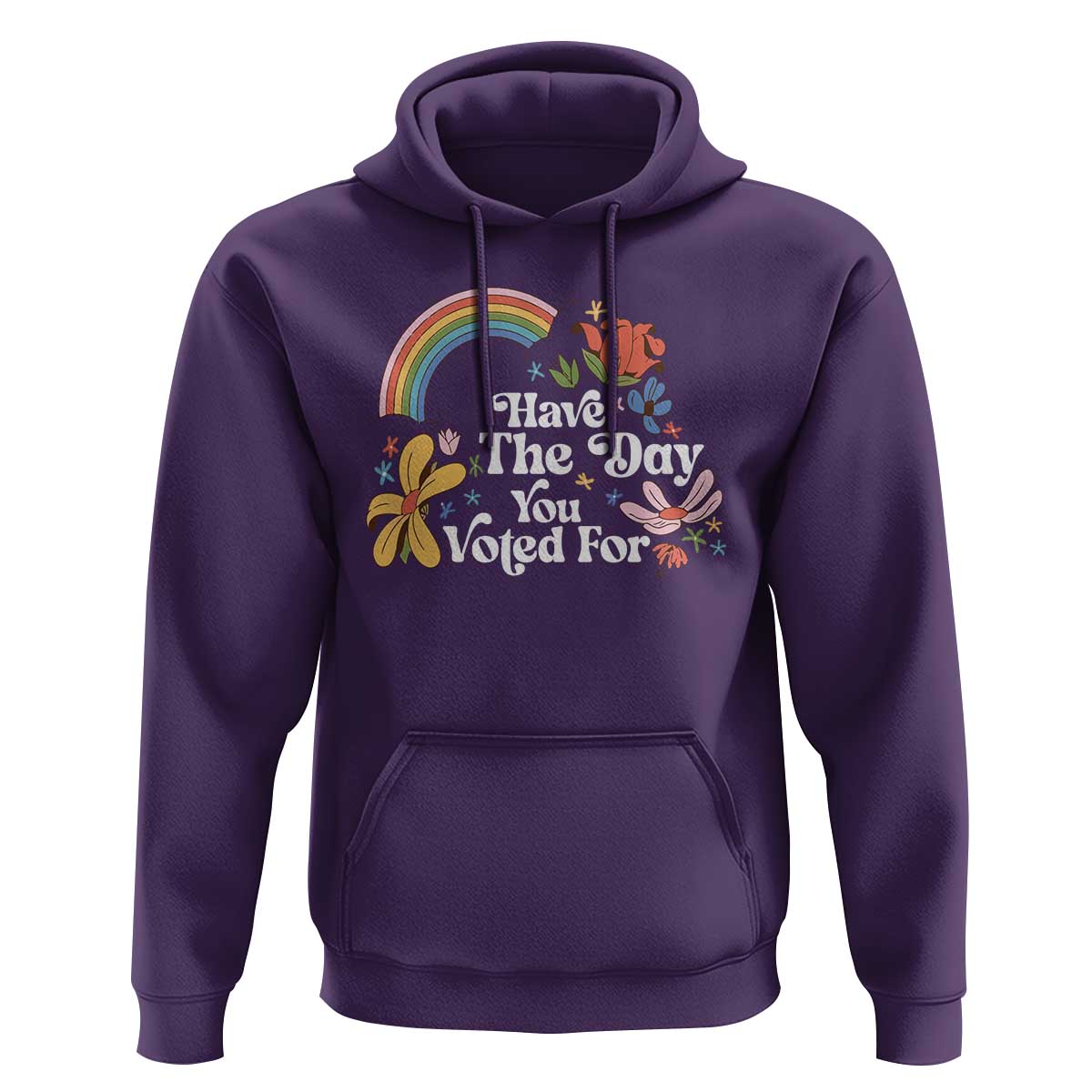 Have The Day You Voted For Hoodie Retro Rainbow