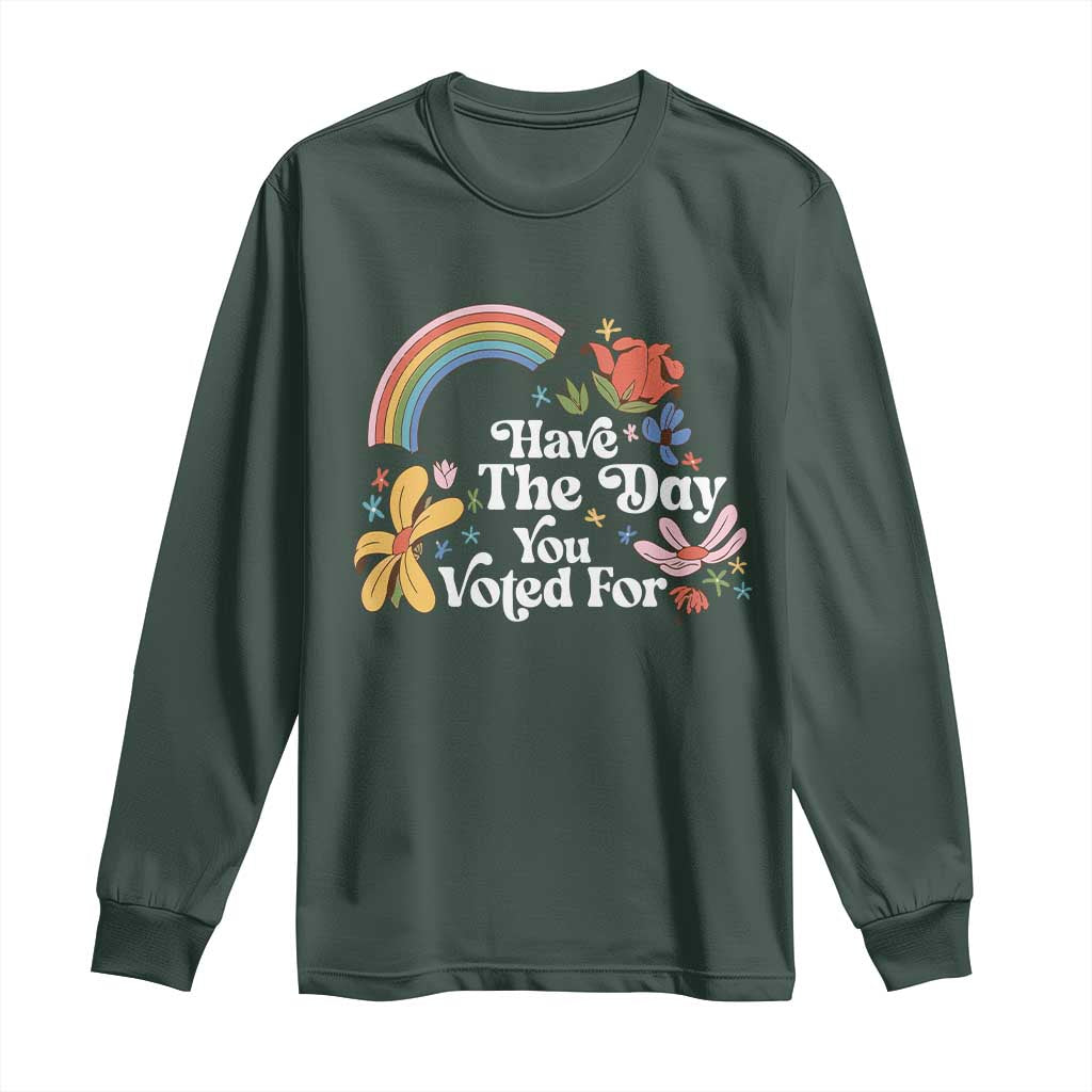 Have The Day You Voted For Long Sleeve Shirt Retro Rainbow