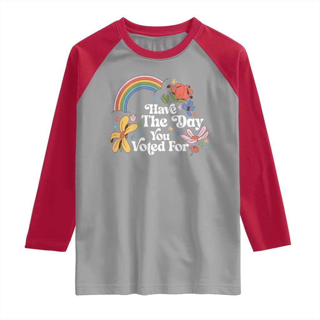 Have The Day You Voted For Raglan Shirt Retro Rainbow