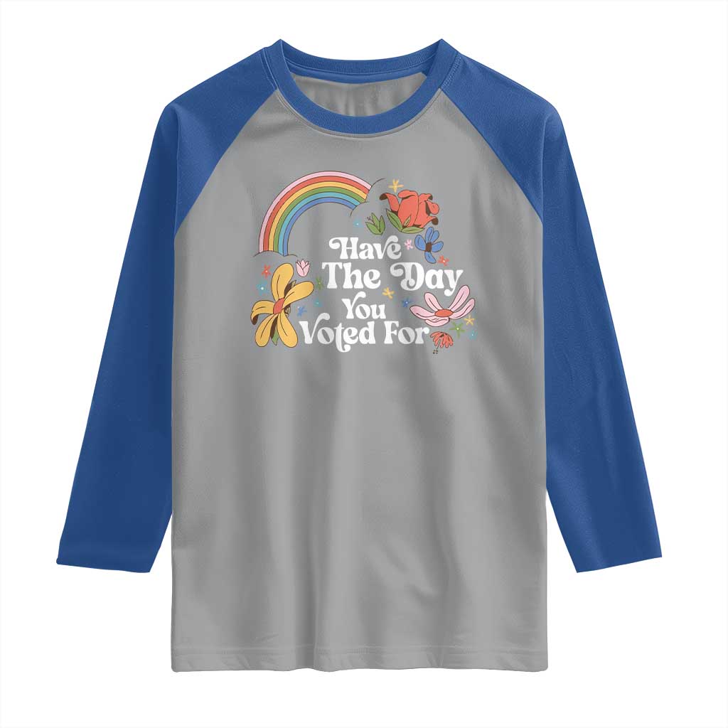 Have The Day You Voted For Raglan Shirt Retro Rainbow