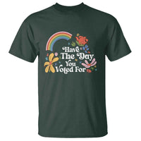 Have The Day You Voted For T Shirt Retro Rainbow