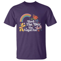 Have The Day You Voted For T Shirt Retro Rainbow