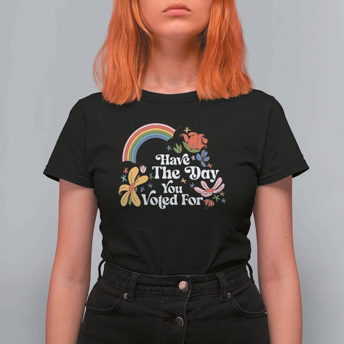 Have The Day You Voted For T Shirt For Women Retro Rainbow
